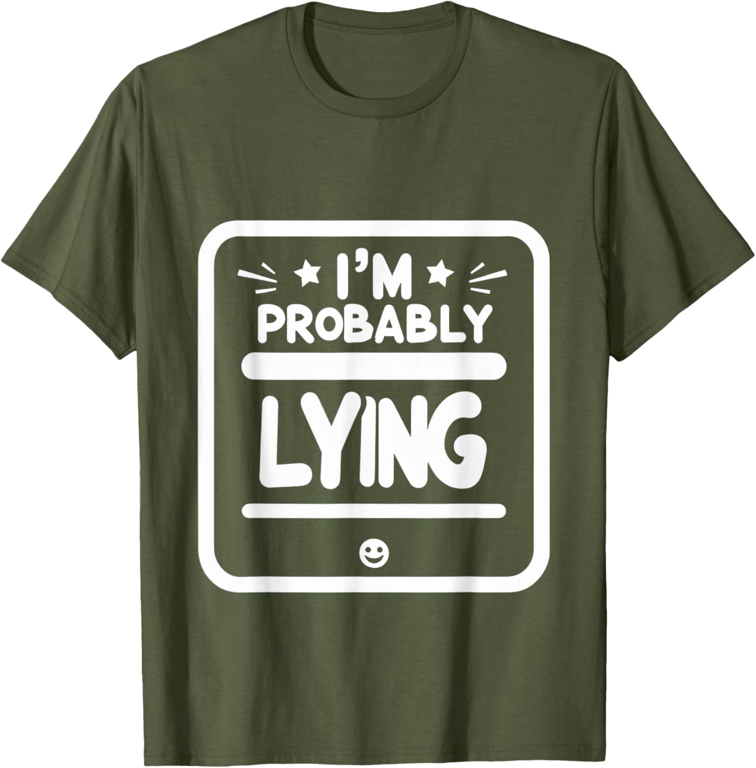 Witty Sarcastic I'm Probably Lying T-Shirt for Fun Fashion Lovers - 23