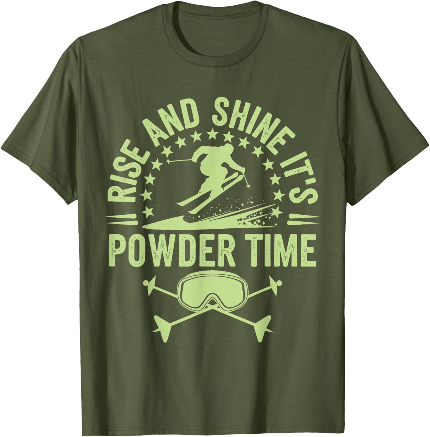 Rise And Shine It's Powder Time Ski Lovers T-Shirt for Men and Women - 21