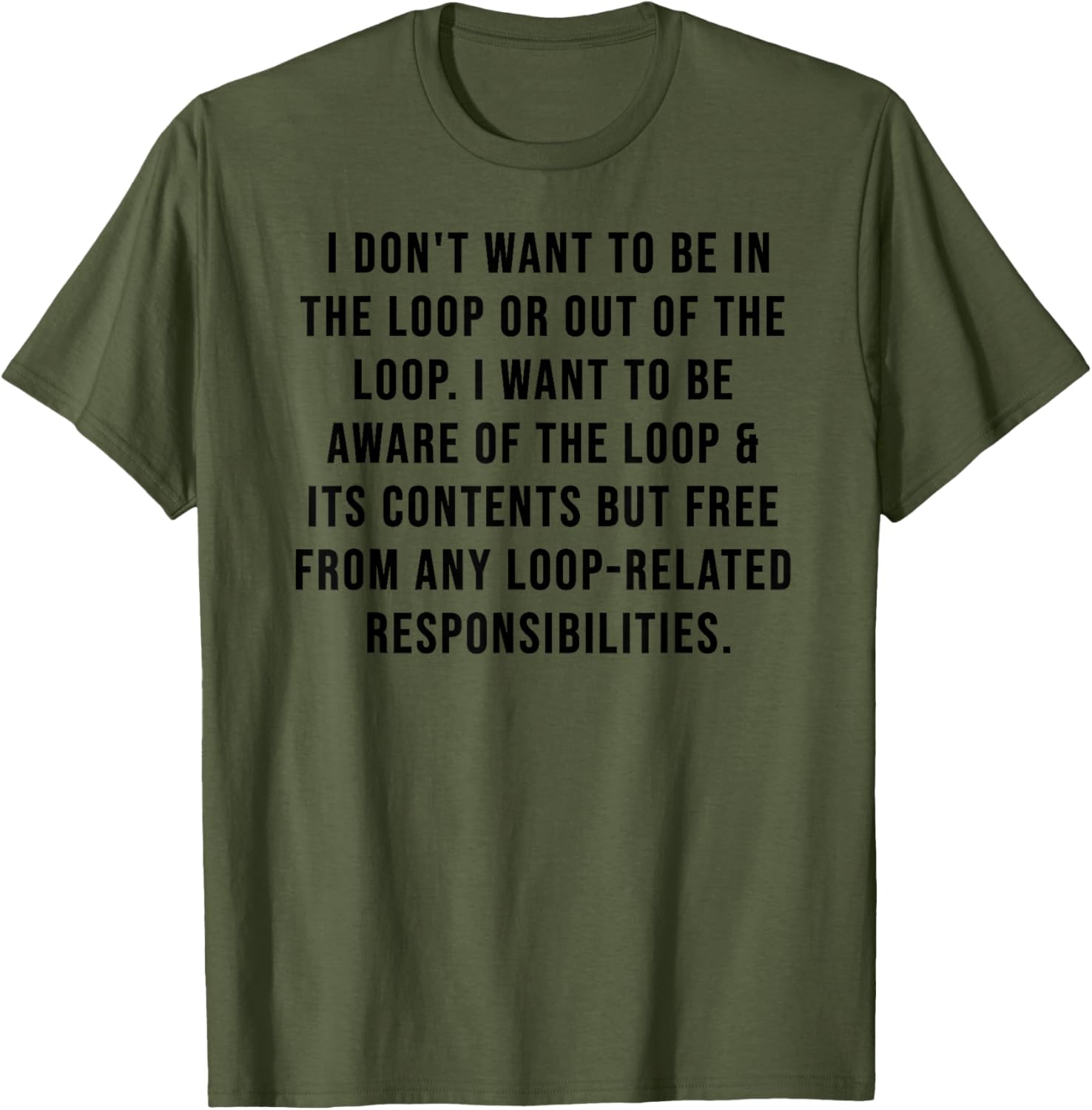 Trendy I Don't Want to Be in The Loop or Out of The Loop T-Shirt - 1