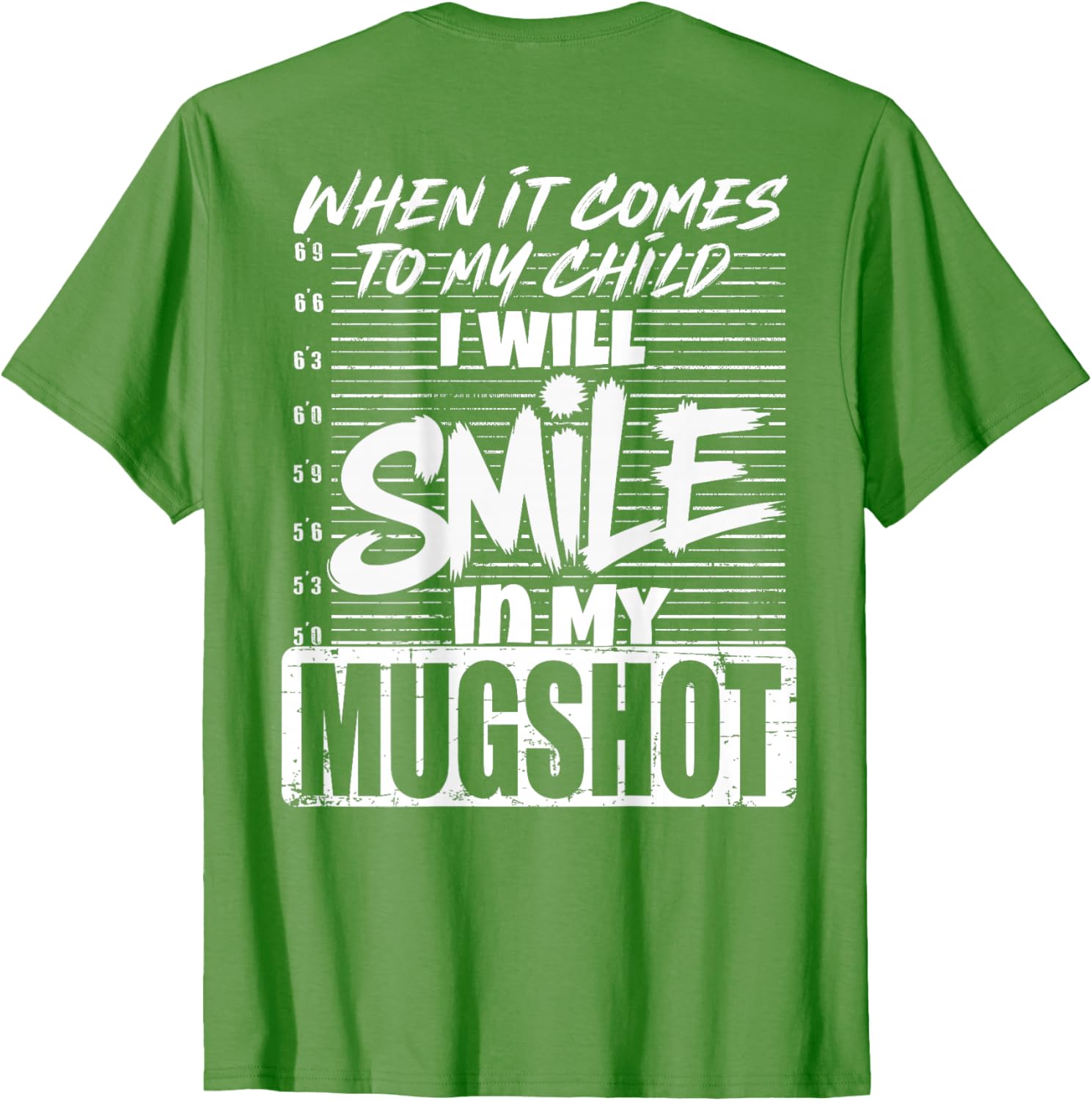 When It Comes to My Child I Will Smile Mugshot T-Shirt for Parents - 8