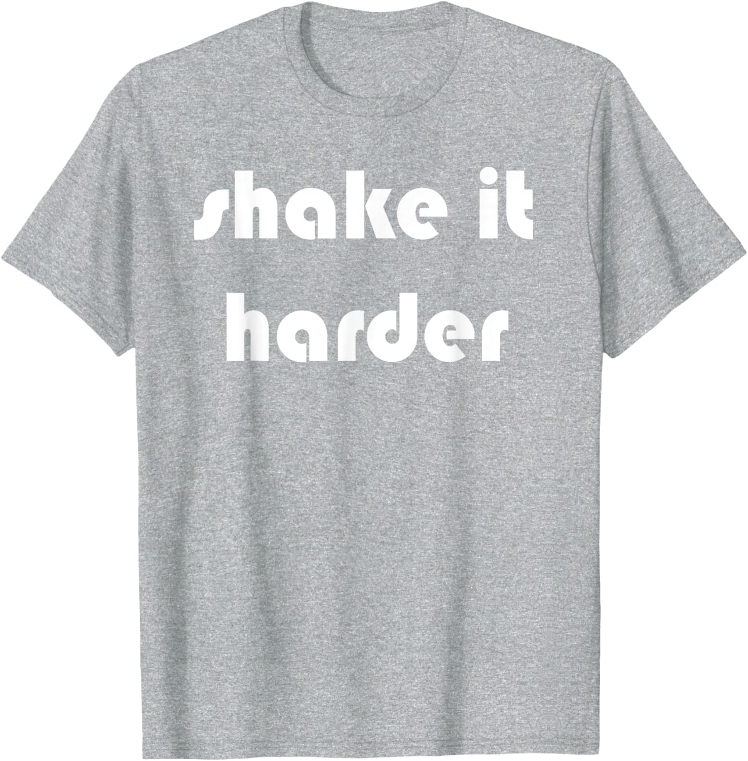 Shake It Harder T-Shirt for Fun Outfits and Unique Style - 23