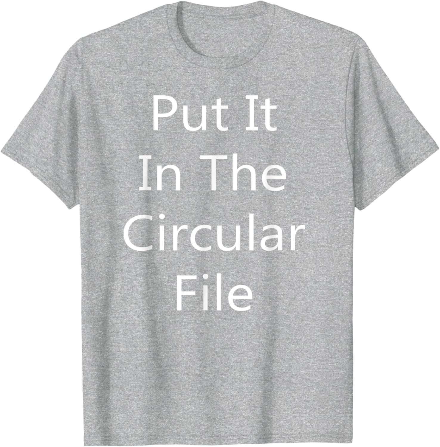 Put It in The Circular File T-Shirt - Fun Graphic Tee for Everyday Wear - 21