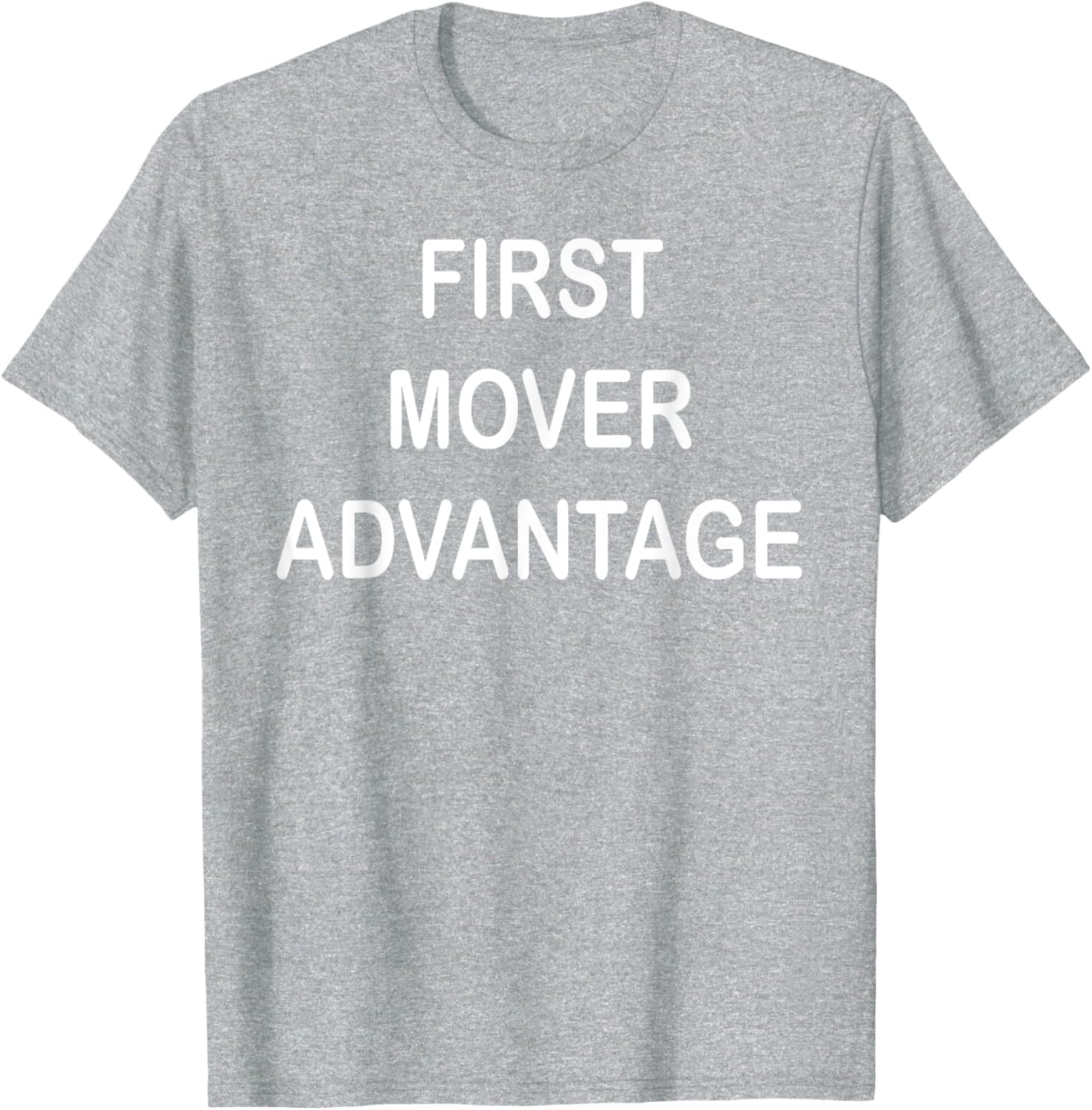 Trendy First Mover Advantage T-Shirt for Style Lovers and Trendsetters - 14