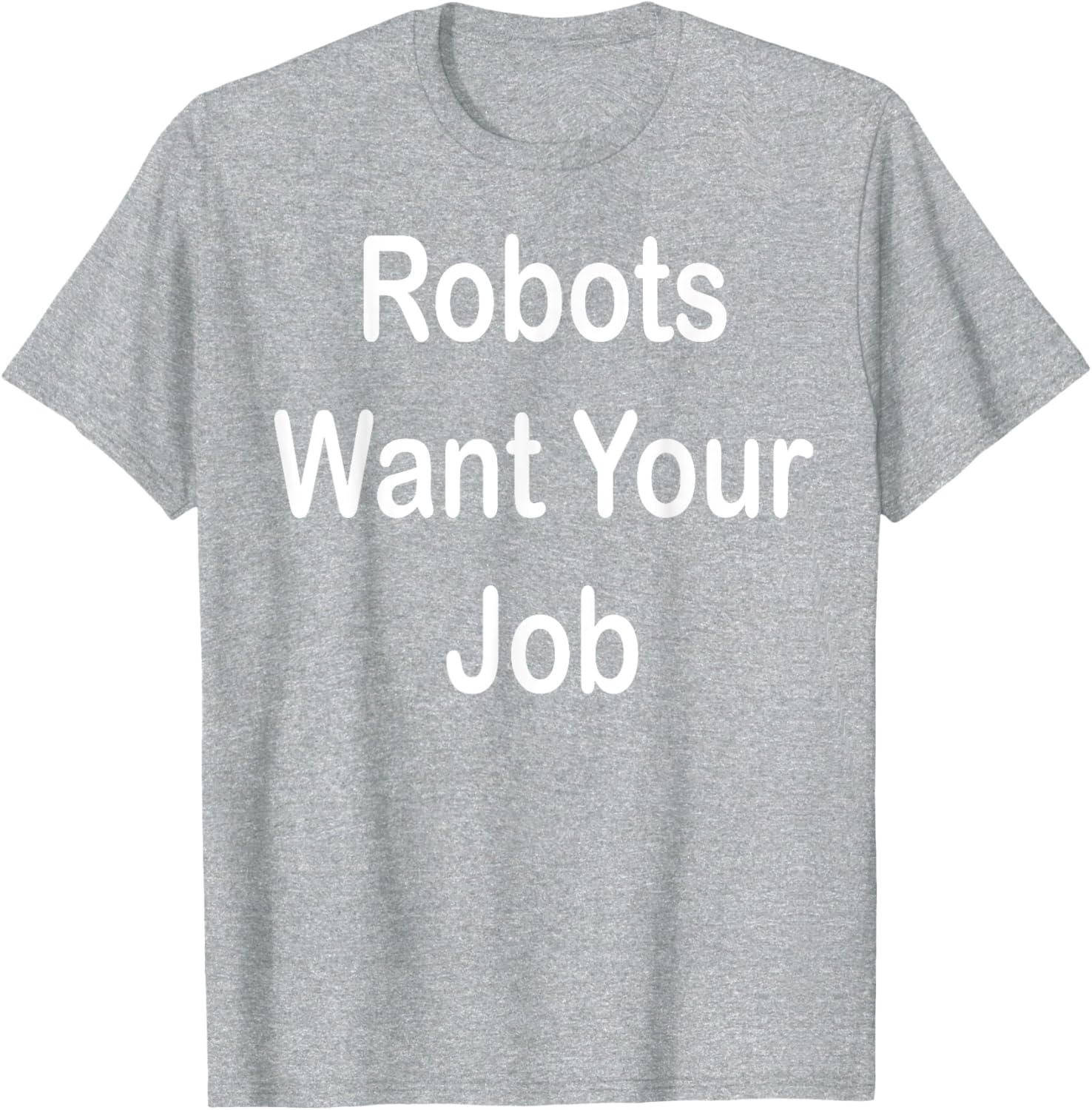 Robots Want Your Job Funny Graphic T-Shirt for Tech Lovers - 13