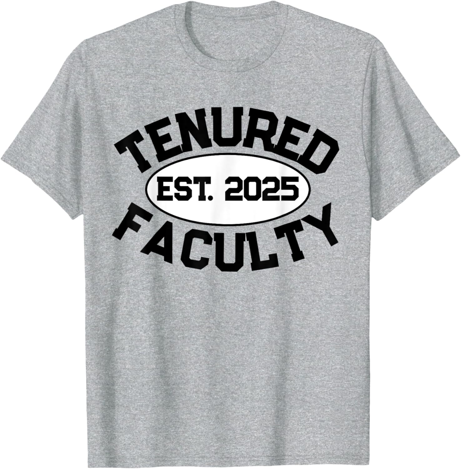 Tenured Faculty 2025 T-Shirt for Professors and Teachers - Unisex Apparel - 11