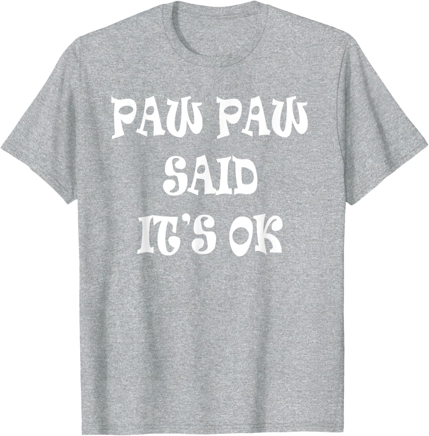 Paw Paw Said It's OK T-Shirt for Kids - Cute and Comfy Apparel - 24