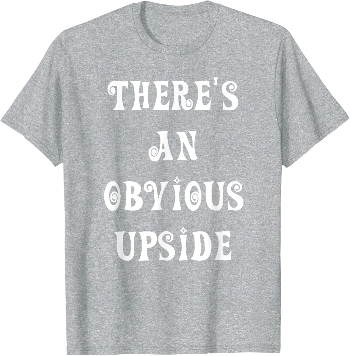 There's an Obvious Upside T-Shirt for Casual Style Lovers - 3