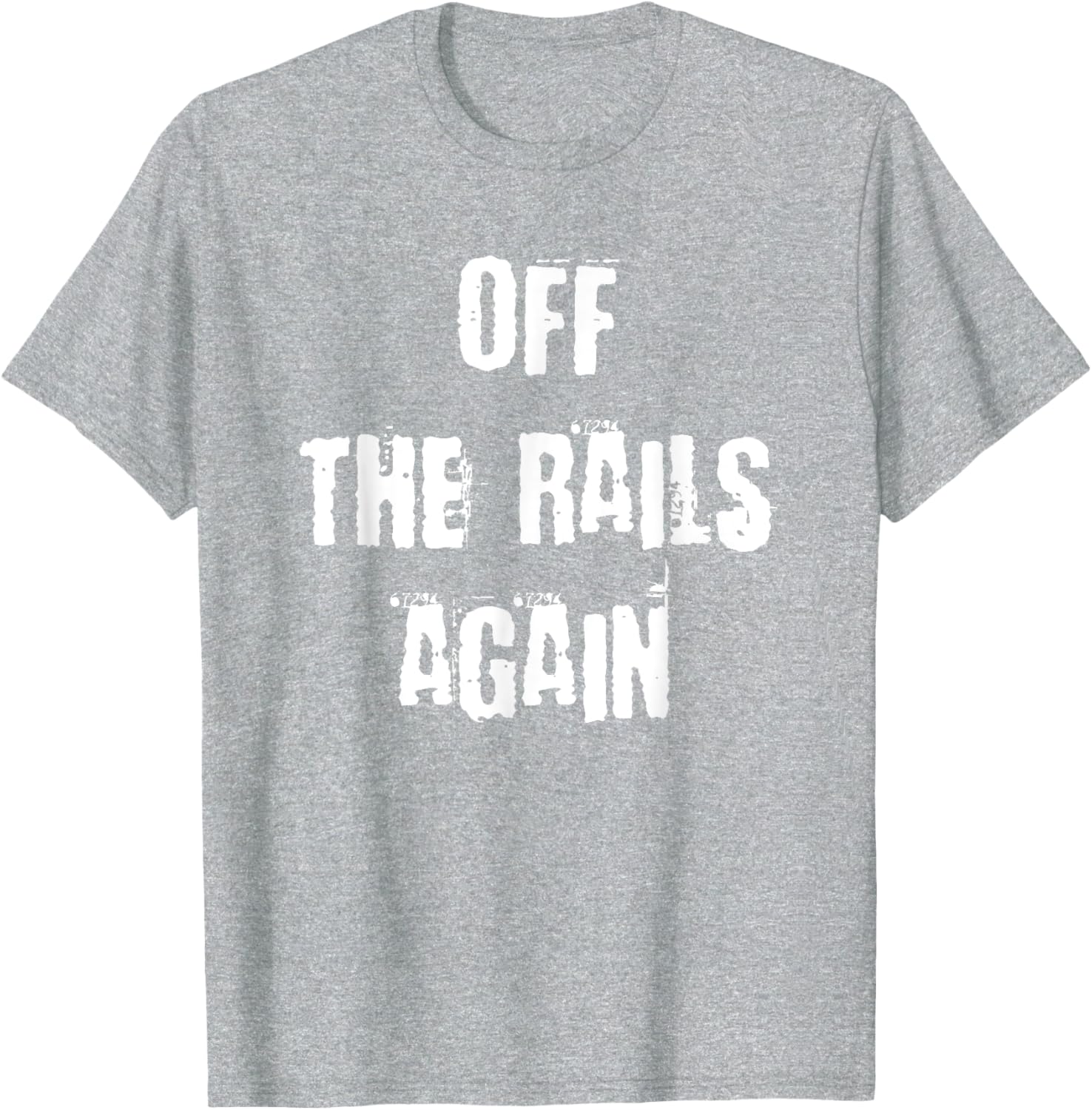Off The Rails Again T-Shirt for Trendy Casual Style and Comfort - 18