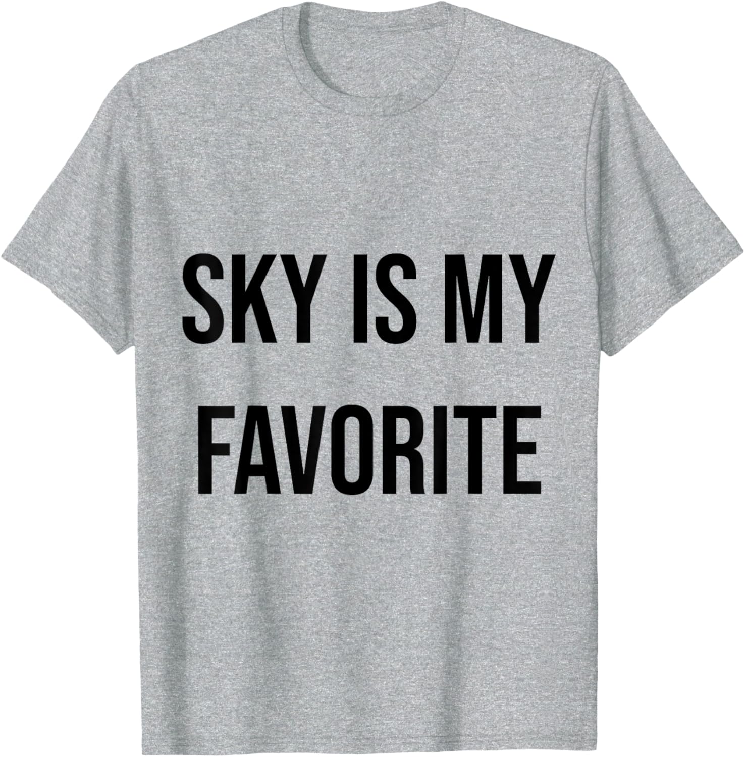 Sky Is My Favorite T-Shirt for Casual Style and Comfort - 1