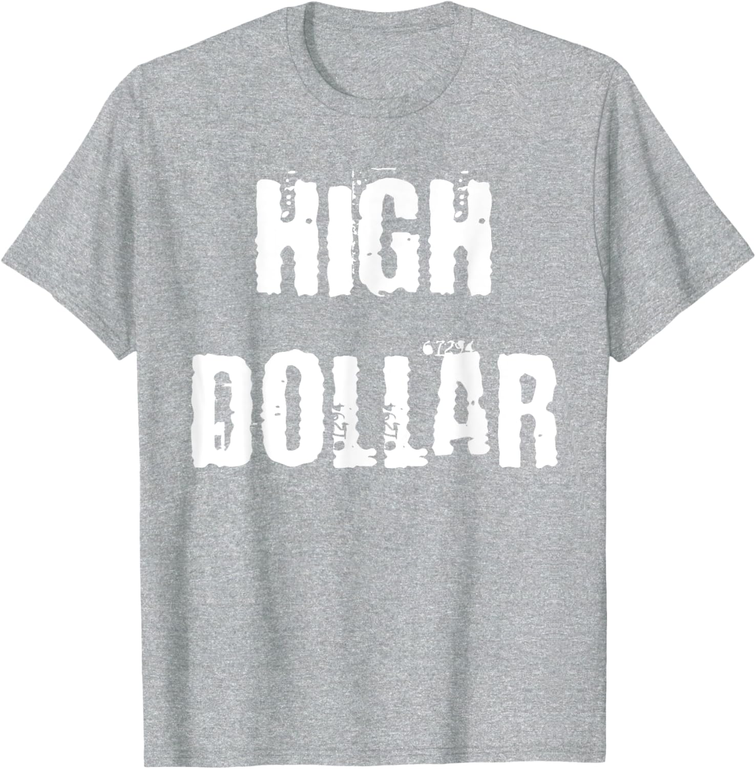 Stylish High Dollar T-Shirt for Trendy Fashion Lovers - Comfortable and Chic - 10