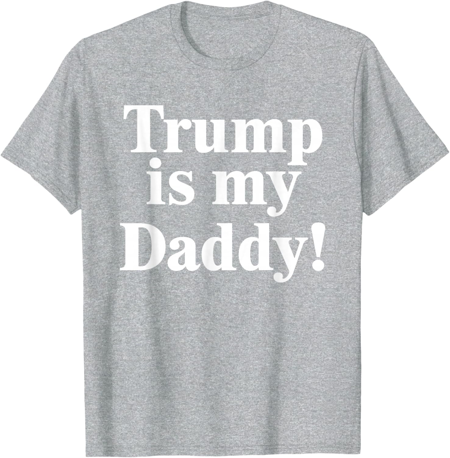 Trump is My Daddy Graphic T-Shirt for Patriotic Fashion Lovers - 13