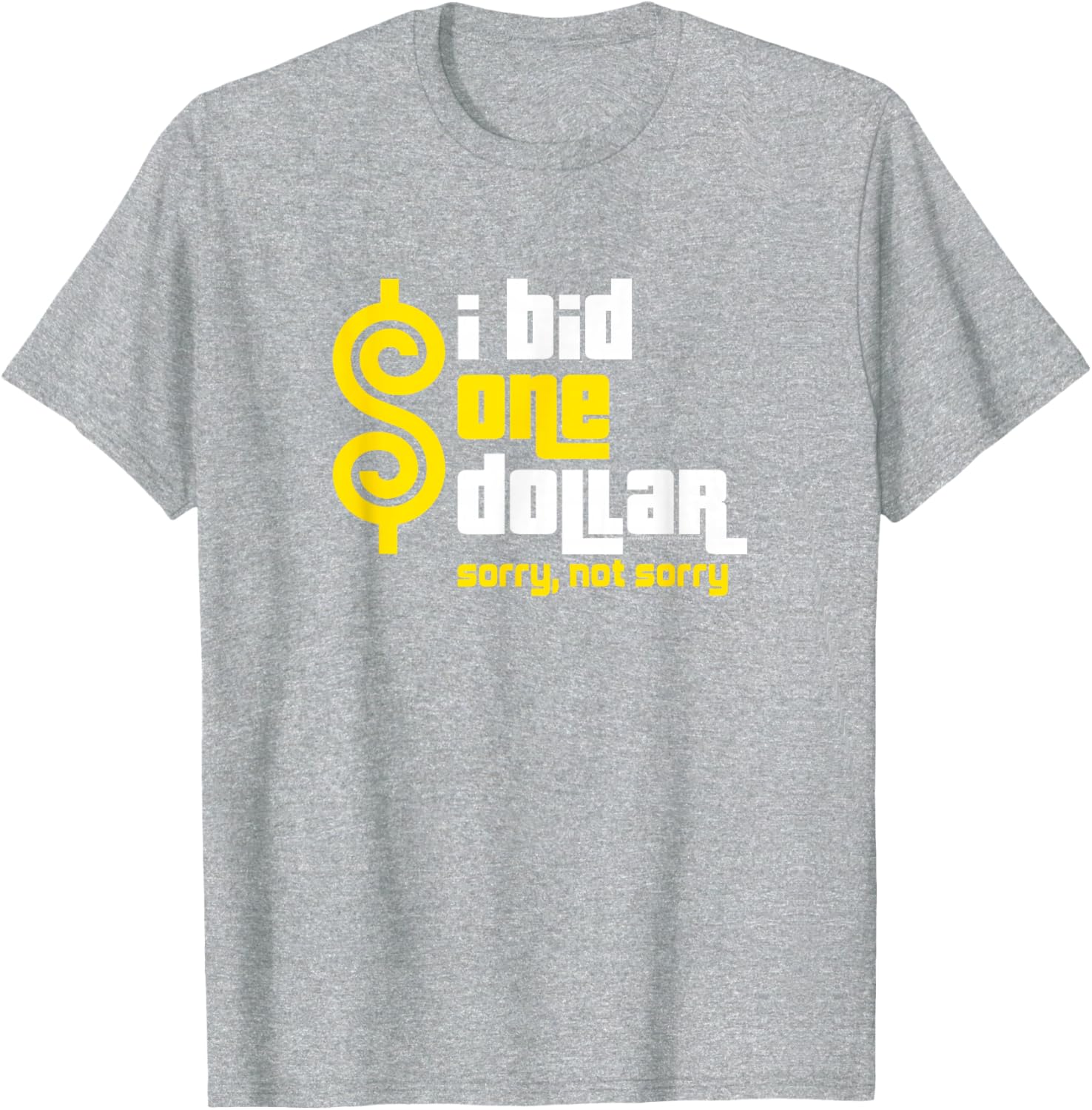 Price is Right I Bid One Dollar T-Shirt Funny Apparel for Fans - 10