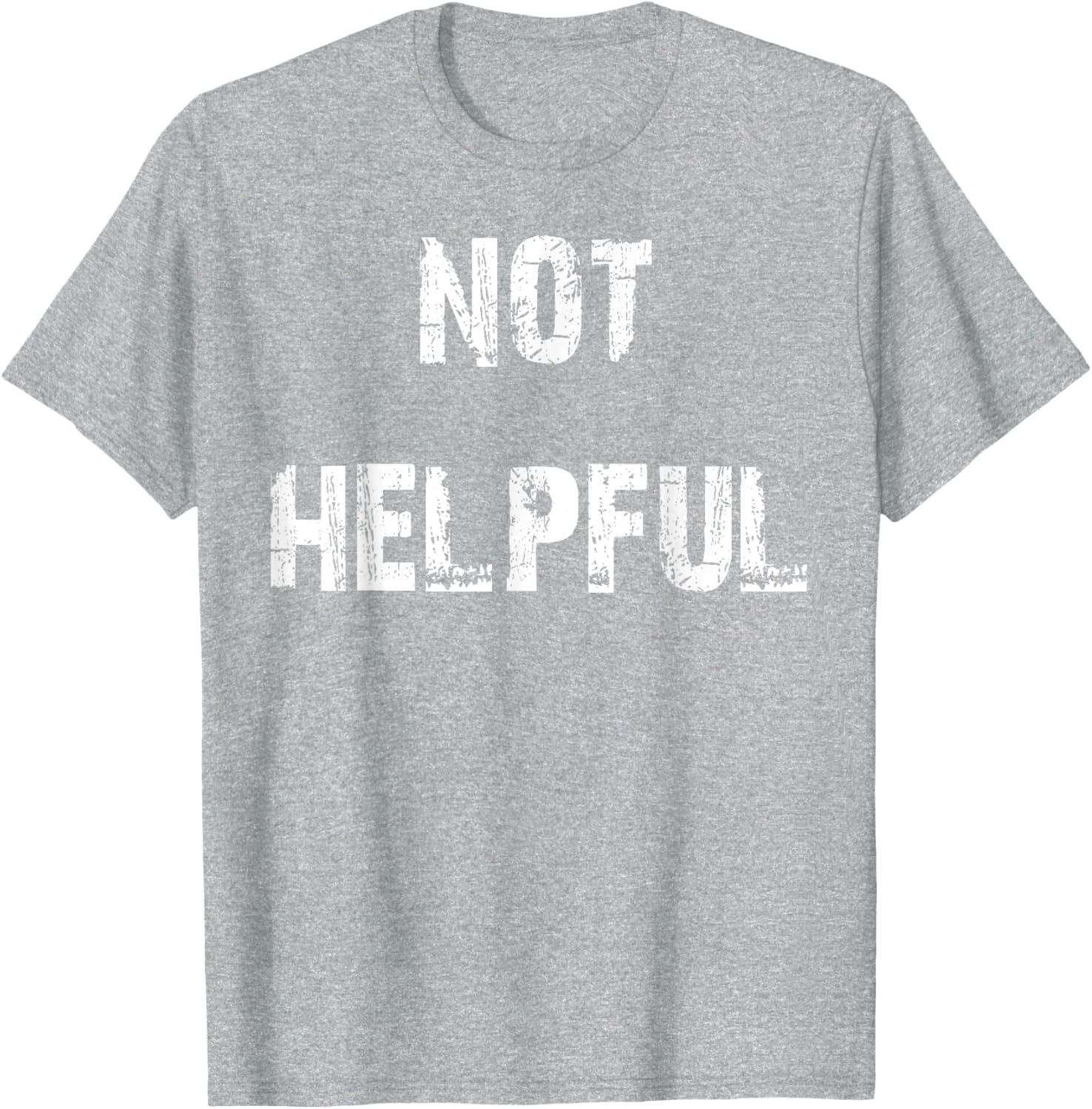 Not Helpful T-Shirt Funny Graphic Tee for Casual Outfits and Gifts - 19