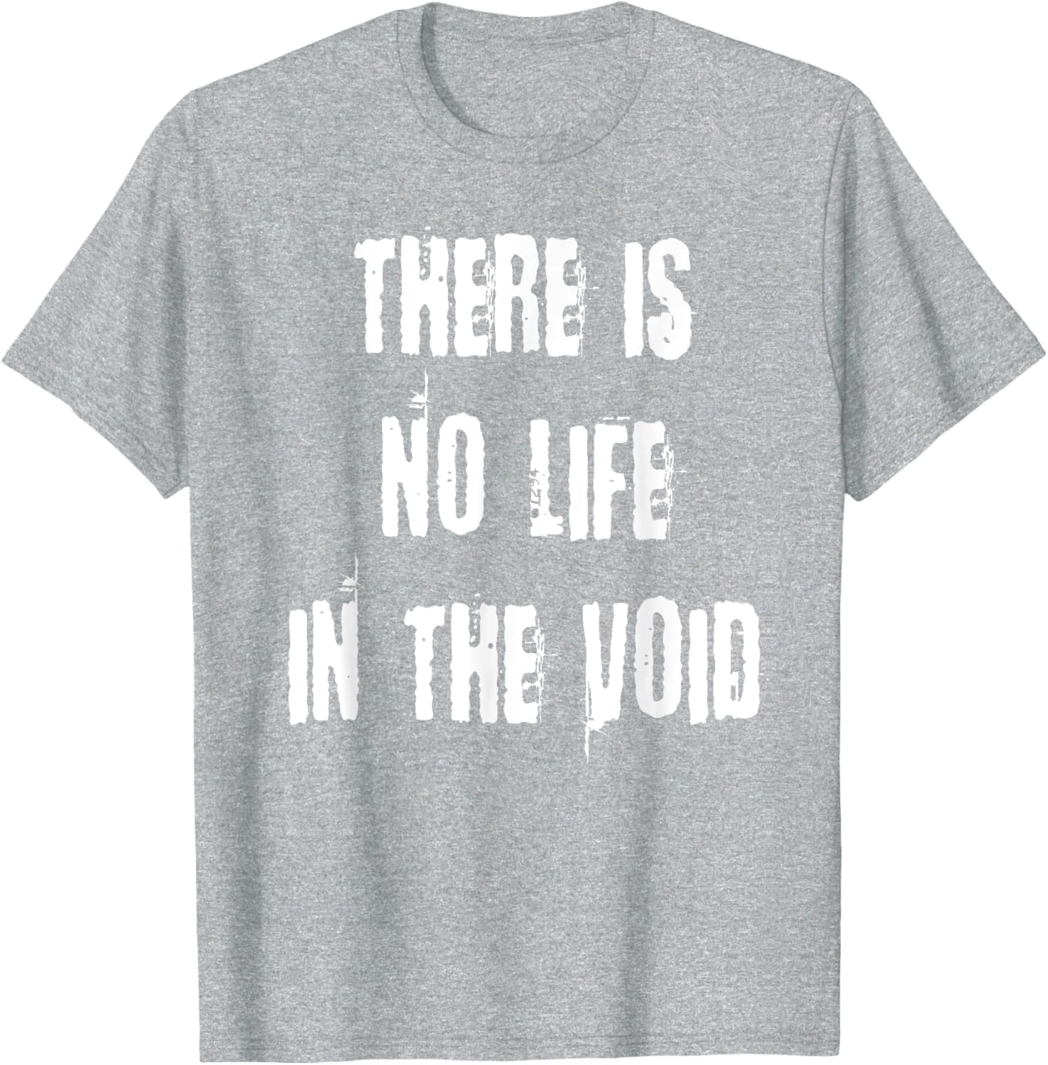 Stylish There is No Life in the Void T-Shirt for Unique Fashion Statement - 8