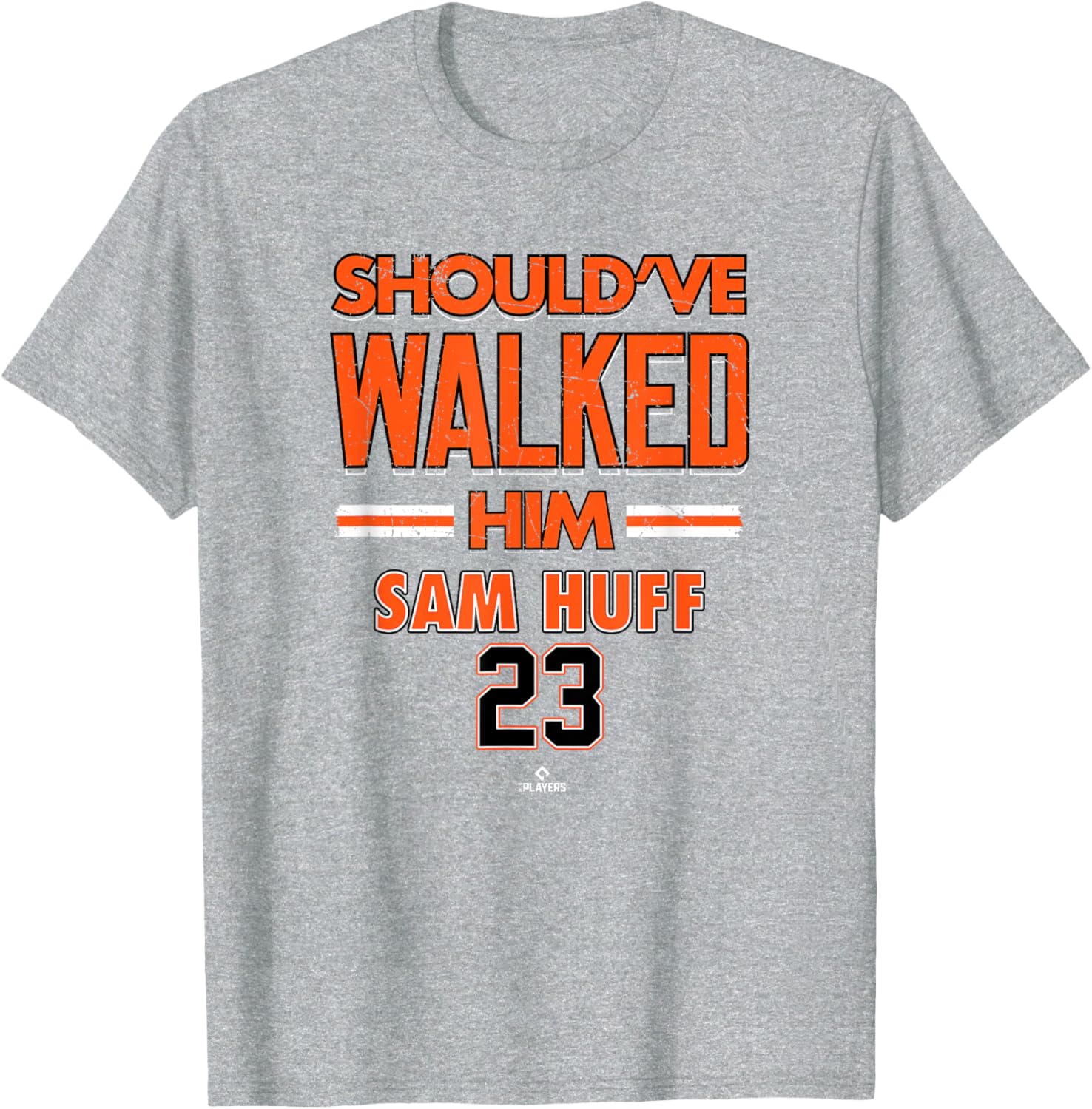 Should've Walked Him San Huff San Francisco Baseball T-Shirt for Fans - 1