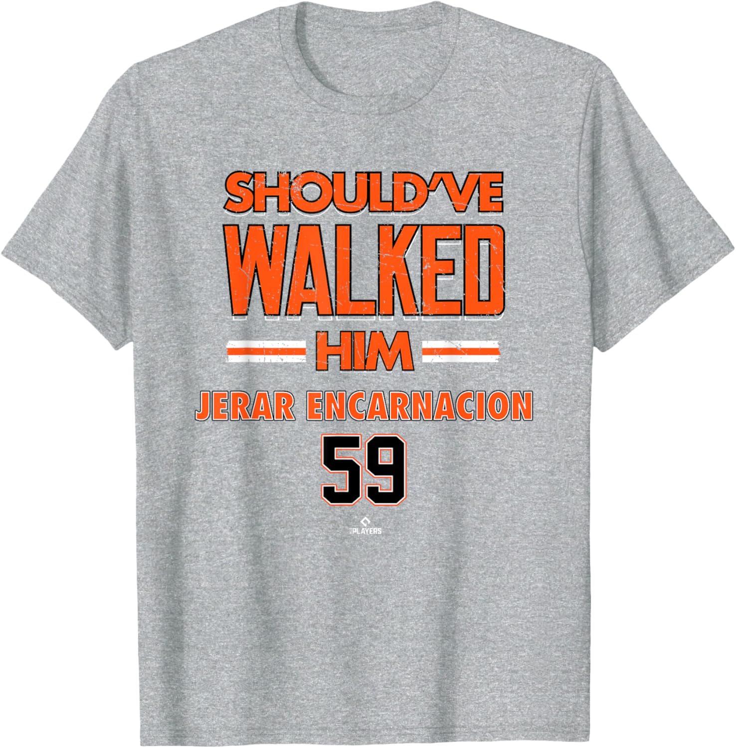 Should've Walked Him Jerar Encarnacion San Francisco T-Shirt for Fans - 1