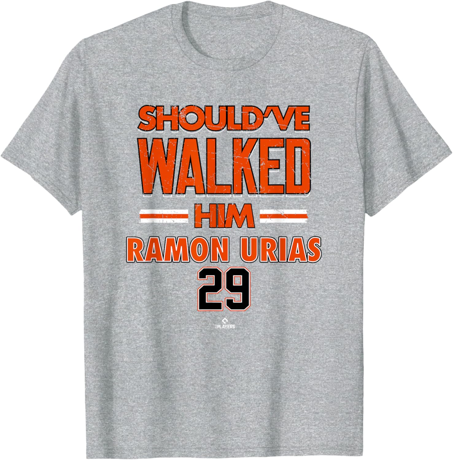 Should've Walked Him Ramon Urias Baltimore MLBPA T-Shirt for Fans - 1