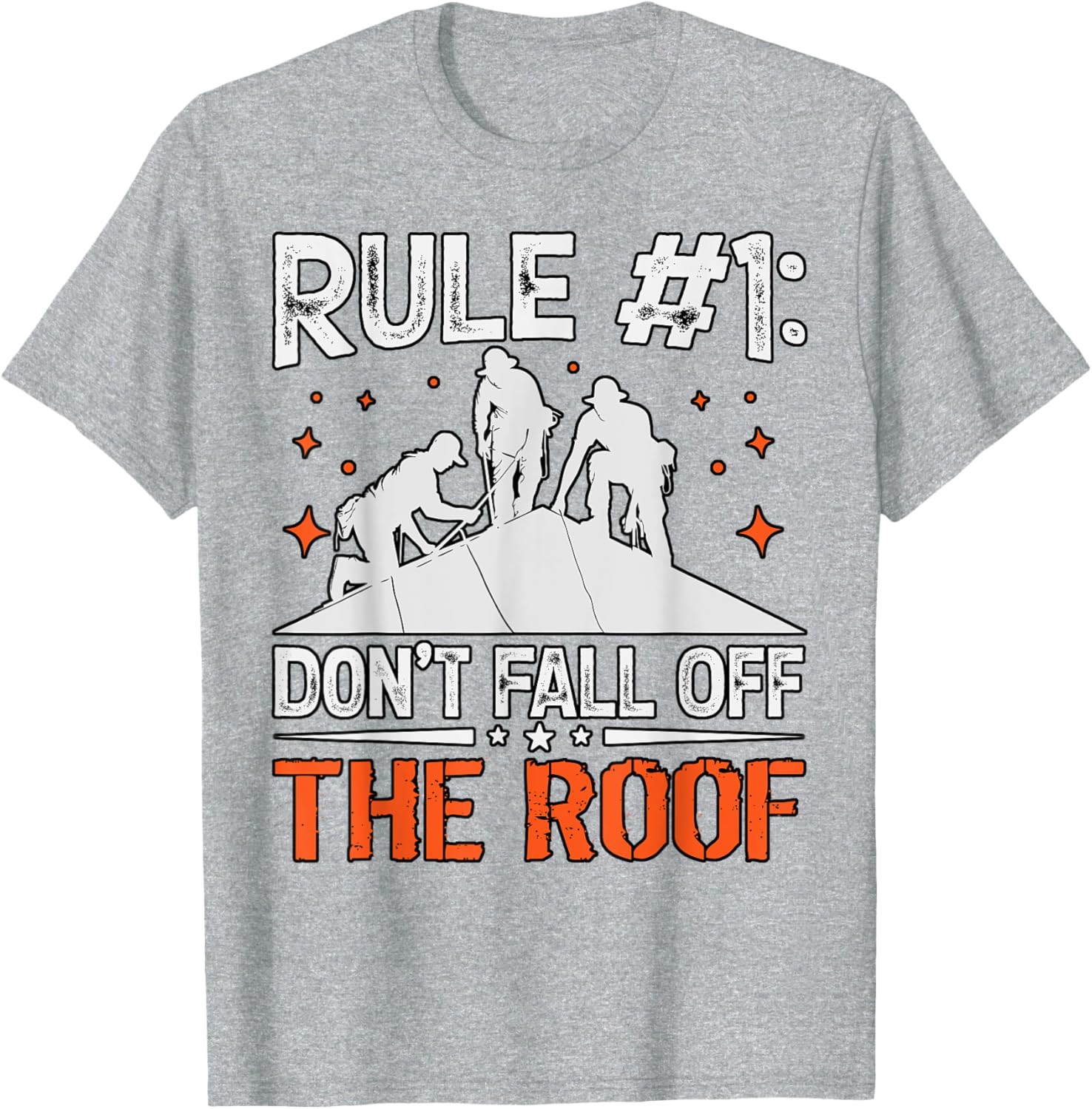 Rule 1 Don't Fall Off the Roof Roofer T-Shirt for Roofing Professionals - 25
