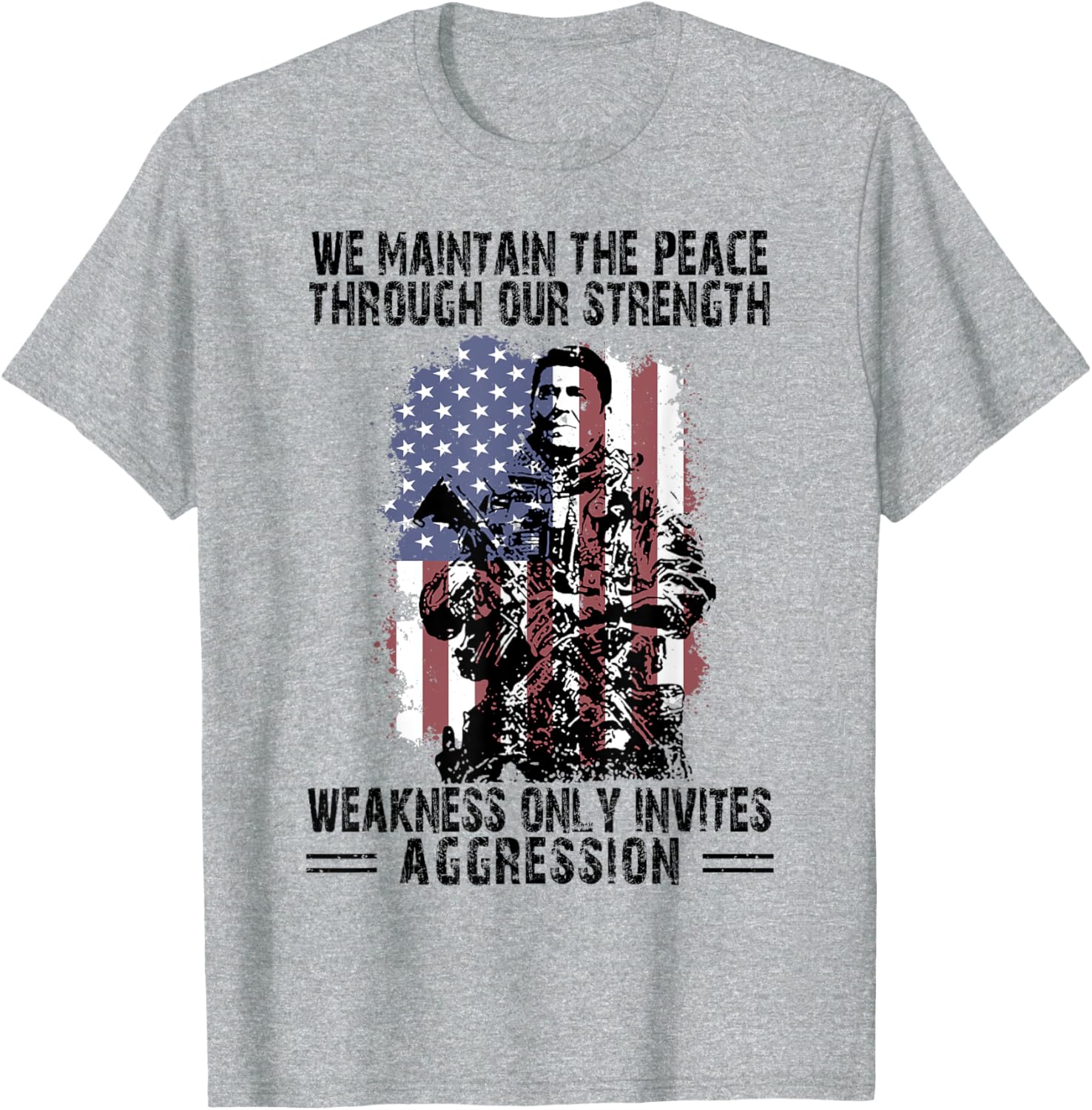 We Maintain The Peace Through Our Strength Weakness T-Shirt for Everyone - 6