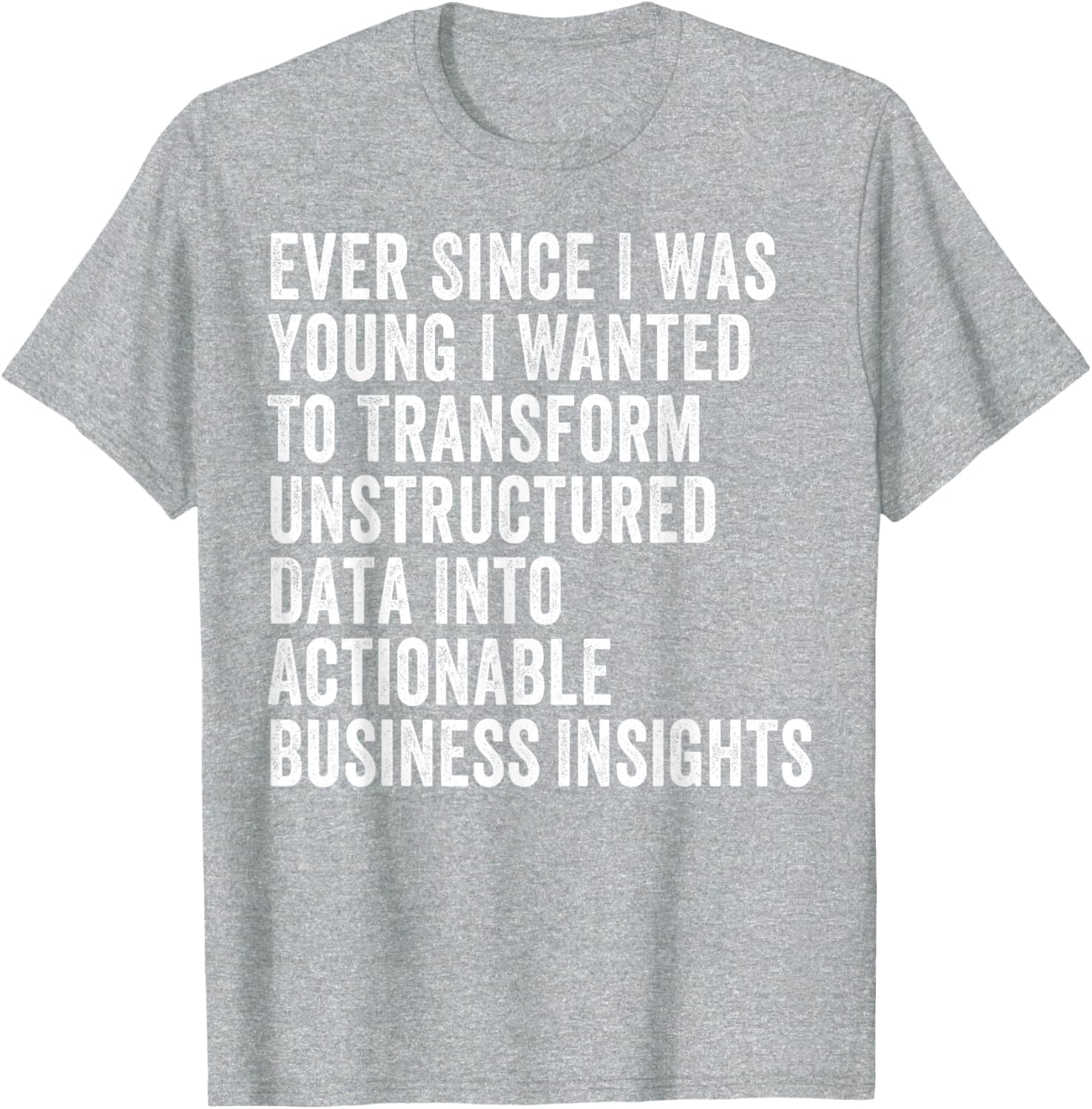 Transform Unstructured Data Into Actionable Insights T-Shirt for Business - 2