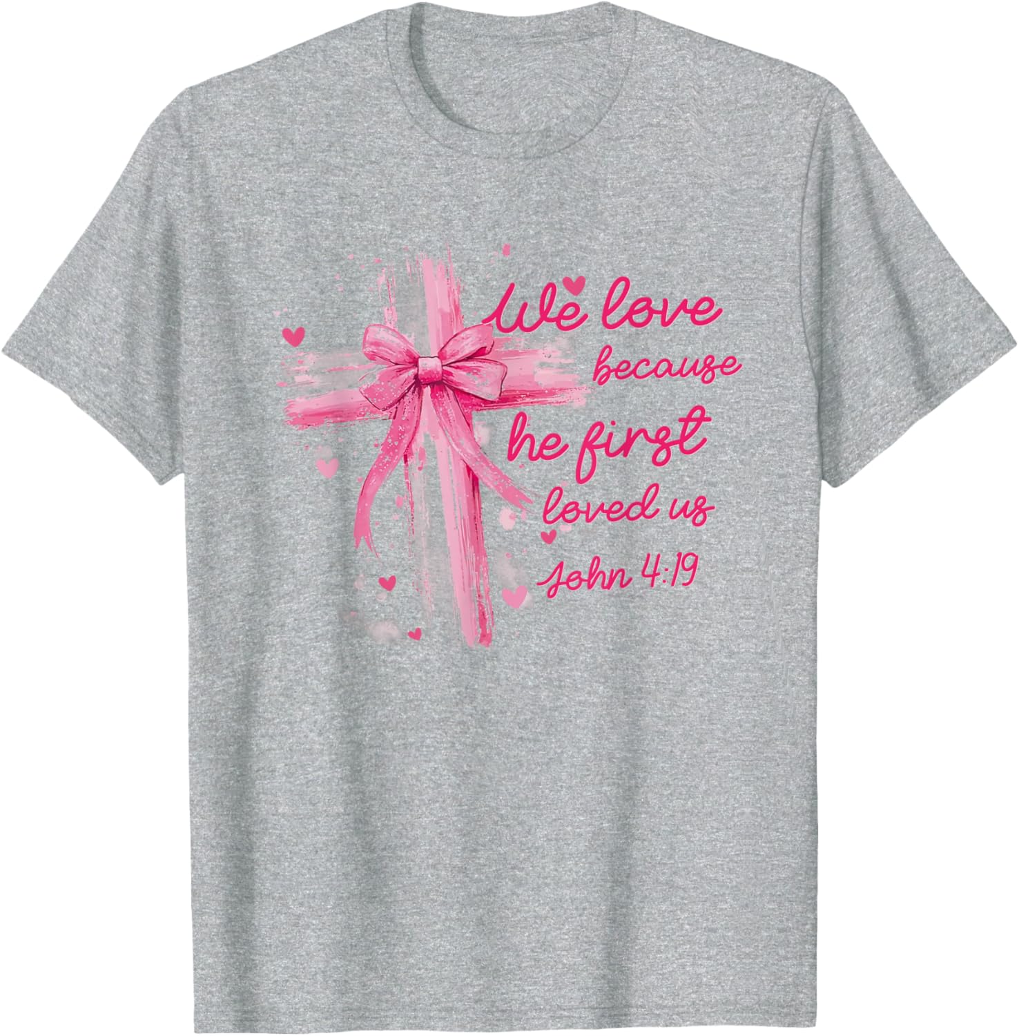 Valentine Coquette T-Shirt - We Love Because He First Loved Us Design - 2